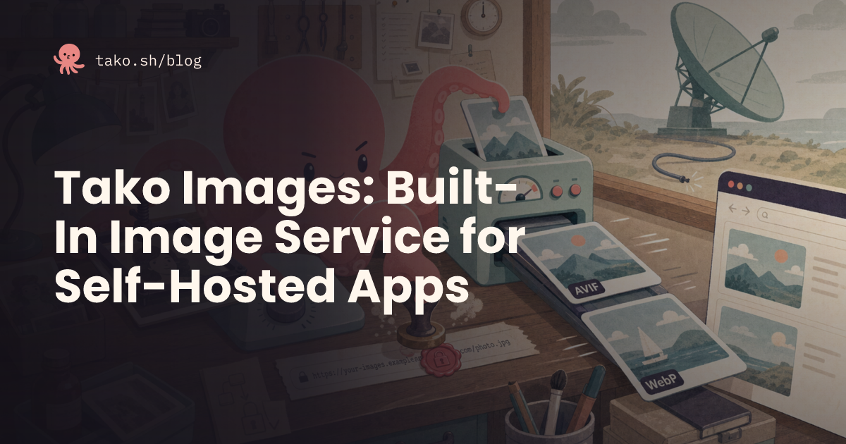 Tako Example Tako Images: Built-In Image Service for Self-Hosted Apps